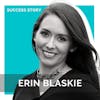 Erin Blaskie, Fractional CMO | 2x Entrepreneur, Startup Advisor, TedX Speaker, Forbes & WSJ Columnist on Entrepreneurship & Personal Brand