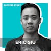 Eric Siu, CEO of Single Grain, Author of Leveling Up | How To Master The Game Of Life