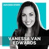 Vanessa Van Edwards, Founder at Science of People | Master Your People Skills, Increase Your Success