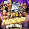 WrestleMania 39 Predictions.