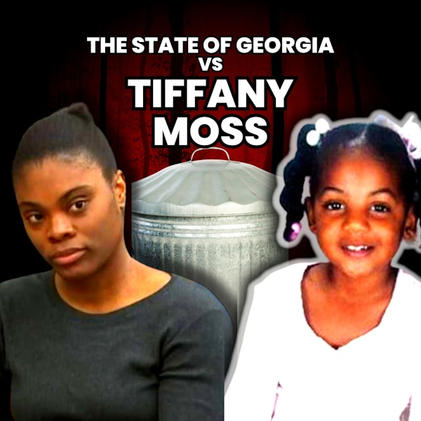 The State of Georgia vs Tiffany Moss | The Sad Case of Emani Moss