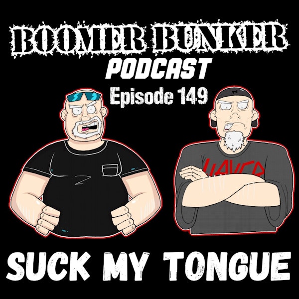 Suck My Tongue | Episode 149