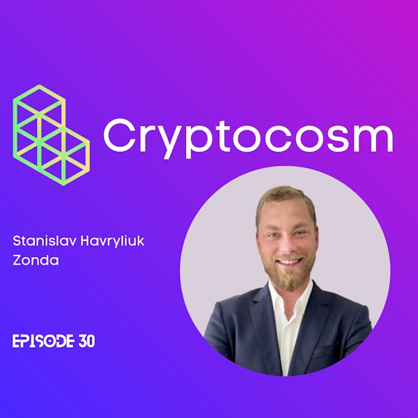 Making Crypto Payments Less Cryptic For All With Stanislav Havryliuk -  COO of Zonda