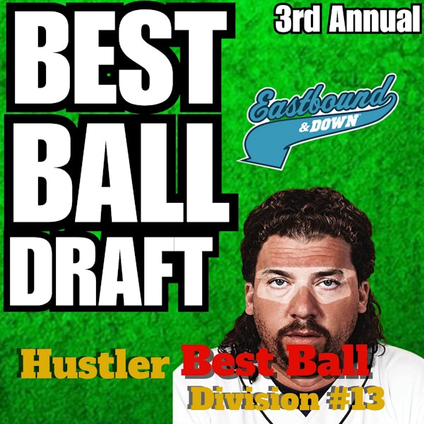 LIVE Best Ball Draft With ROOKIES, #13 Eastbound & Down Division, Hustler Best Ball Tourney