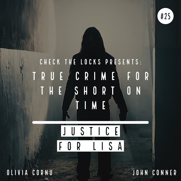True Crime for the Short on Time #25: Justice for Lisa