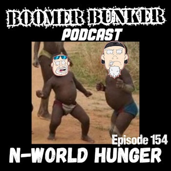 N - World Hunger | Episode 154
