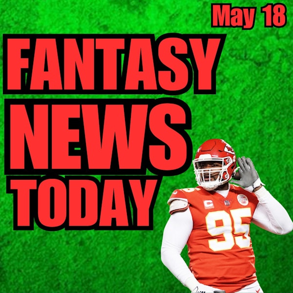 Fantasy Football News | Thursday May 18th 2023