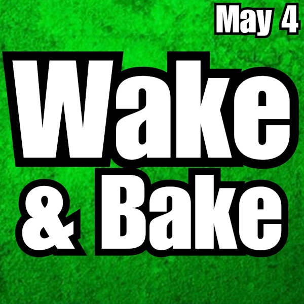 420 Crew Wake & Bake | Thursday May 4th