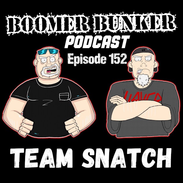 Team Snatch | Episode 152