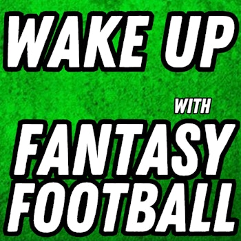 Wake Up With Fantasy Football, Monday June 5th 2023