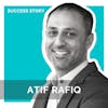 Atif Rafiq - Executive Leader, CEO Advisor, Keynote Speaker & Author | How To Make Decisions That Matter