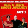Bill & Ted's Bogus Journey (1991) Film Breakdown Act !
