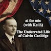 The Underrated Life of Calvin Coolidge