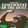 Stories From Somewhere in the Skies w/ Ryan Sprague | 338