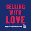 Selling with Love Podcast