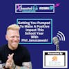 Getting You Pumped To Make A Positive Impact This School Year With Phil Januszewski