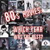 1980s Movies: Which Year is the Best?!