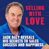 Jack Daly Reveals His Secrets to Sales Success and Happiness