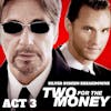 Two For The Money (2005) Movie Review, ACT 3