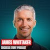James Whittaker - Entrepreneur, Speaker & 3x Best-selling Author | How to Win The Day