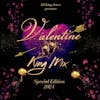 Valentine King Mix (Special Edition) 2024