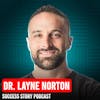 Dr. Layne Norton - Founder of BioLayne | The Science Behind Health & Nutrition