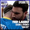 Episode 125: TED LASSO S02E08 