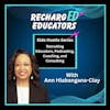 Side Hustle Series:  Recruiting Educators, Podcasting, Coaching, and Consulting With Ann Hlabangana-Clay