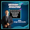 Side Hustle Series:  Keynote Speaking, Educational Consulting and Coaching With Jorge Valenzuela