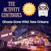 Ghosts Gone Wild: New Orleans