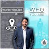 Where You Are Is Not Who You Are(Ep193)