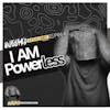 Ep 064 | I Am Powerless