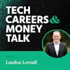 052: Critical Money Lessons for Tech Employees  with Landon Loveall