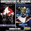 Gremlins ('84) vs. Ghostbusters ('84) [Episode 2]
