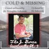 Cold and Missing: Tito J. Garcia Quintanilla - Part 3