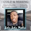 Cold and Missing: Johnkelian ‘John John’ Mathis