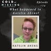 Cold and Missing: Katelin Akens