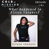 Cold and Missing: Elyssa Vasquez