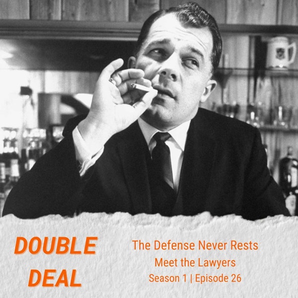 The Defense Never Rests - Meet the Lawyers