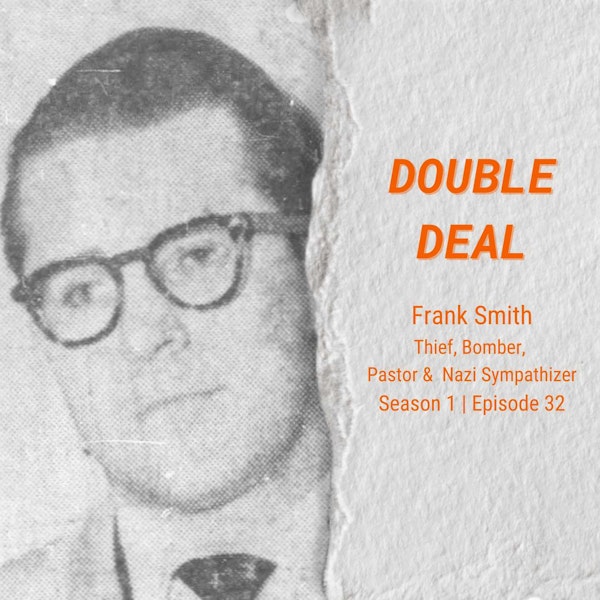 Frank Smith - Thief, Bomber, Pastor & Nazi Sympathizer