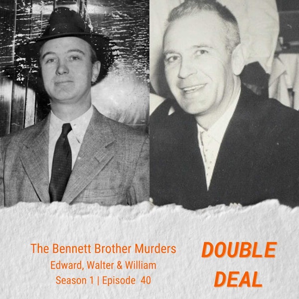 The Bennett Brothers Murders - Edward, Walter & William