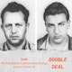 Double Deal - True Stories of Criminals, Crimes and Lies