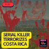La Cruz de Alajuelita Murder Massacre: The Unsolved Mystery of Costa Rica's Serial Killer El Psicópata