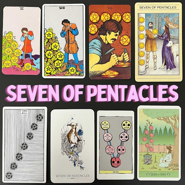 Ep10: Seven of Pentacles