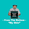My Skin ft. Duan Barrino - From The Bottom