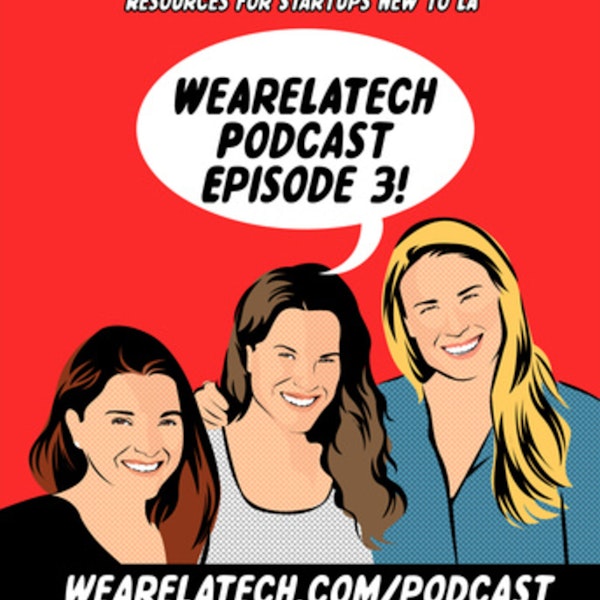 What Resources Exist for Startups New to LA with Boudoir App and Tock App  (WeAreLATech Ep 3)