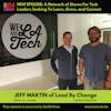 Lead By Change, A Network of Shows For Technology Leaders Seeking To Learn, Grow, and Connect: LA Tech Startup Spotlight - Jeff Martin