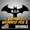 Batman's Weirdest Foe: Dr. Hurt Part Two