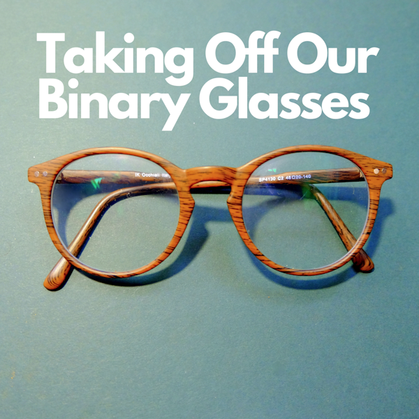 Taking Off Our Binary Glasses | With Non-Binary Life Coach Mattia Mauree | Episode 26