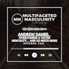 Andrew Daniel - Overcoming a Victim Mentality... and so much more | Ep. #62